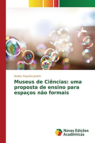 Museus de Ciências: uma proposta de ensino para espaços não formais
