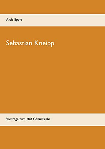 Sebastian Kneipp: Vorträge zum 200. Geburtsjahr