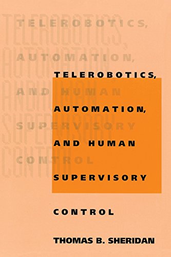 Telerobotics, Automation, and Human Supervisory Control