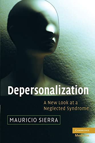 Mauricio Sierra Depersonalization, A New Look At A Neglected Syndrome