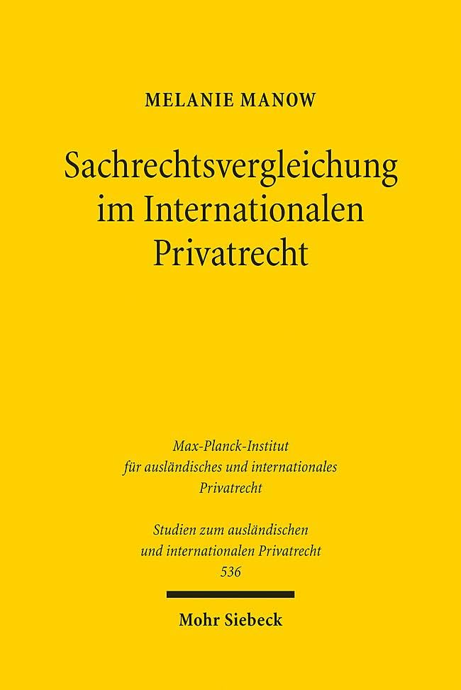 Sachrechtsvergleichung im Internationalen Privatrecht (Studien zum ausländischen und internationalen Privatrecht, Band 536)