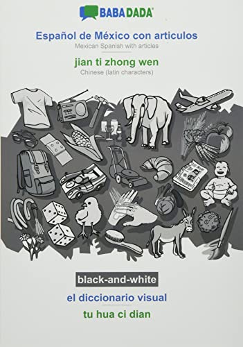 BABADADA black-and-white, Español de México con articulos - jian ti zhong wen, el diccionario visual - tu hua ci dian: Mexican Spanish with articles - Chinese (latin characters), visual dictionary
