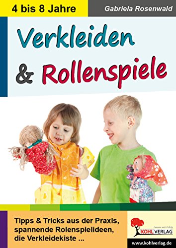 Verkleiden & Rollenspiele: In fremde Rollen schlüpfen ...
