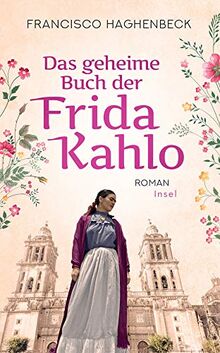 Das geheime Buch der Frida Kahlo: Roman (insel taschenbuch)