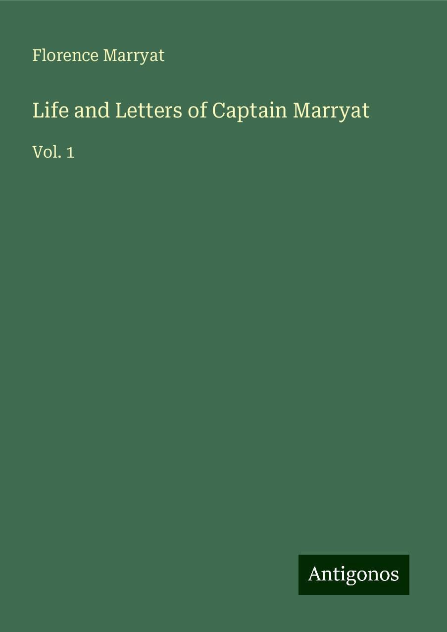 Life and Letters of Captain Marryat: Vol. 1