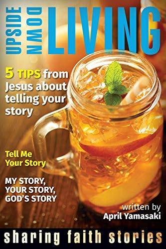 Upside Down Living: Sharing Faith