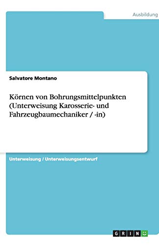 Körnen von Bohrungsmittelpunkten (Unterweisung Karosserie- und Fahrzeugbaumechaniker / -in)