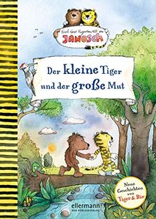 Der kleine Tiger und der große Mut: Nach einer Figurenwelt von Janosch