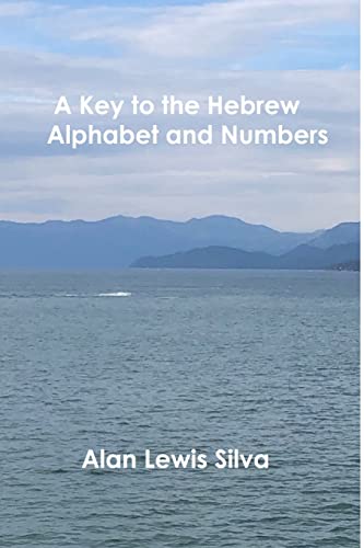A Key to the Hebrew Alphabet and Numbers