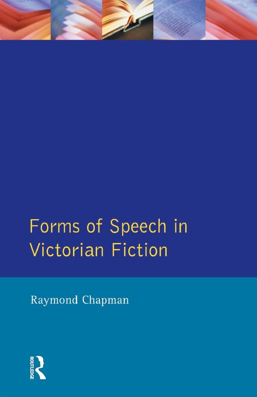 Forms of Speech in Victorian Fiction (Studies in 18th and 19th Century Literature)