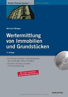 Wertermittlung von Immobilien und Grundstücken: Mit Checklisten, Mustergutachten und Excel-Rechnern auf CD-ROM