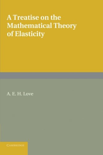 A Treatise on the Mathematical Theory of Elasticity