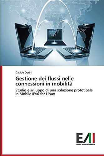 Gestione dei flussi nelle connessioni in mobilità: Studio e sviluppo di una soluzione prototipale in Mobile IPv6 for Linux