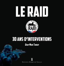 Le Raid : 30 ans d'interventions