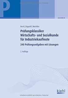 Prüfungsklassiker Wirtschafts- und Sozialkunde für Industriekaufleute: 240 Prüfungsaufgaben mit Lösungen