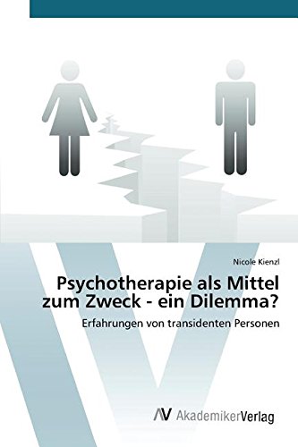 Psychotherapie als Mittel zum Zweck - ein Dilemma?: Erfahrungen von transidenten Personen