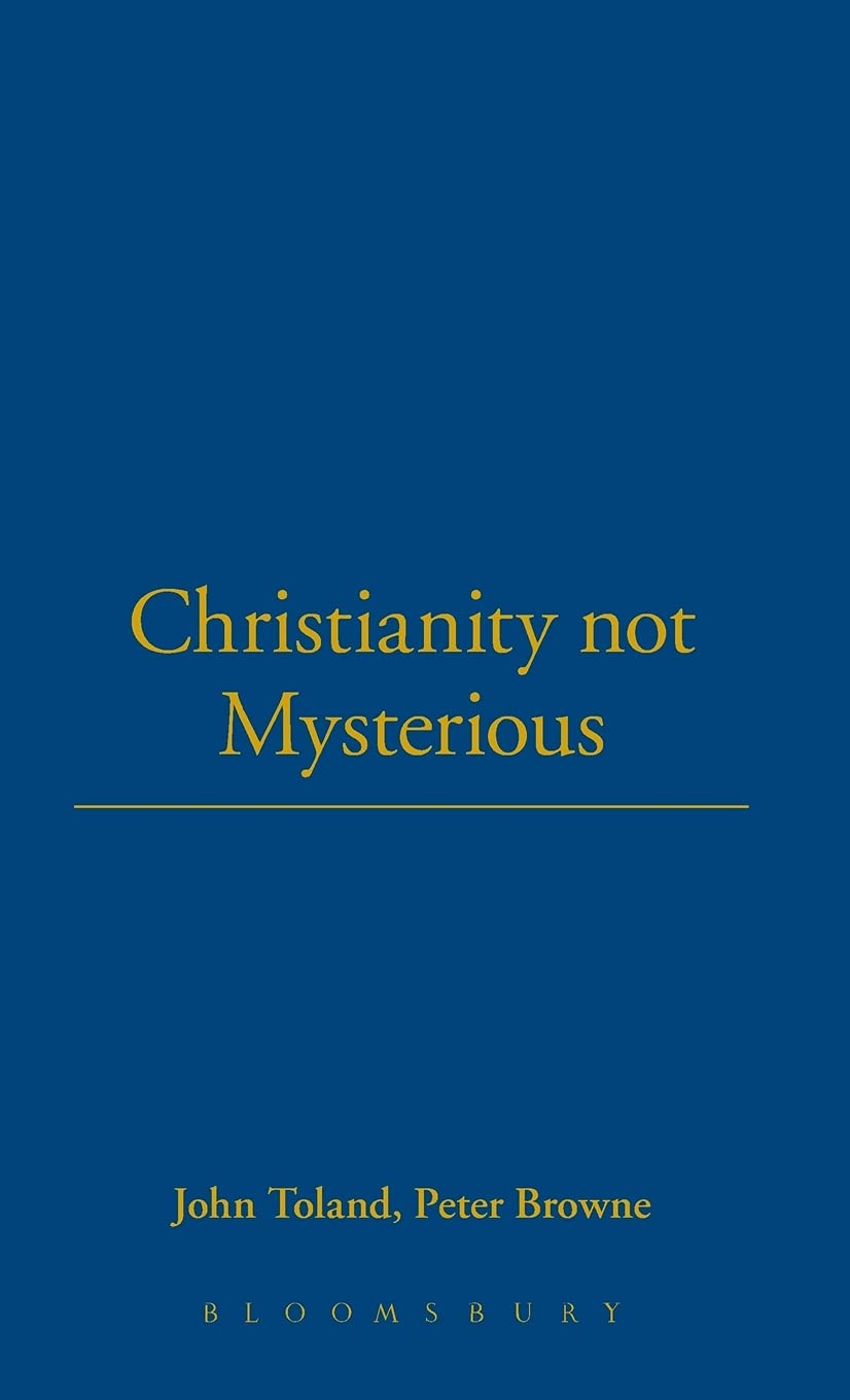 Christianity Not Mysterious: Bound with Letter in Answer to a Book Entitled Christianity Not Mysterious (Works in the History of British Deism)
