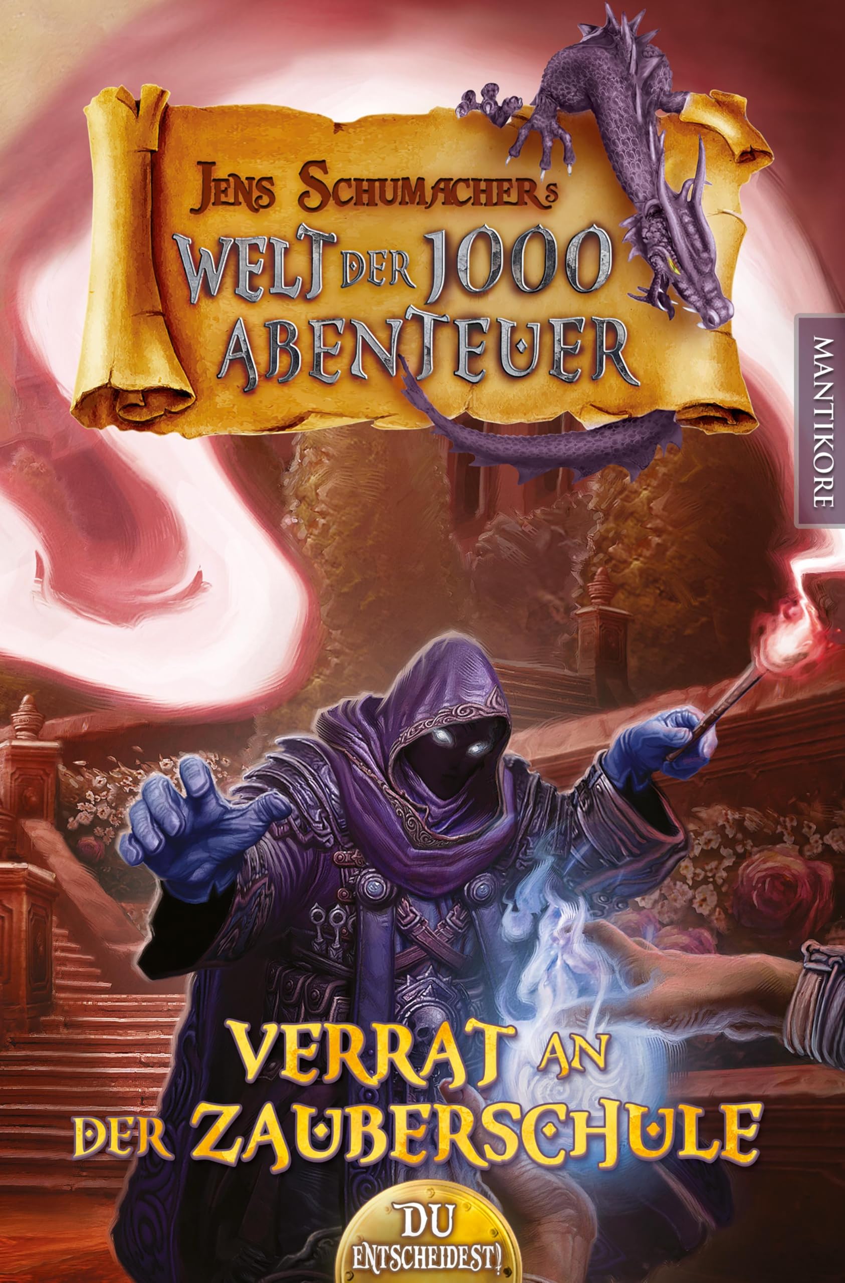 Die Welt der 1000 Abenteuer - Verrat in der Zauberschule Ein Fantasy-Spielbuch - Jens Schumacher Taschenbuch