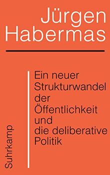 Ein neuer Strukturwandel der Öffentlichkeit und die deliberative Politik: Platz 1 der Sachbuchbestenliste der WELT