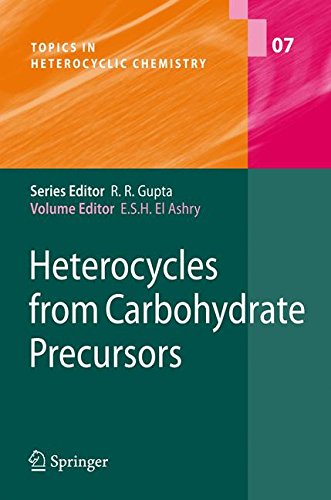 Heterocycles from Carbohydrate Precursors (Topics in Heterocyclic Chemistry)