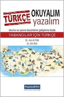 Türkçe Okuyalım Yazalım: Okuma ve yazma becerilerini geliştirme kitabı Yabancılar İçin Türkçe