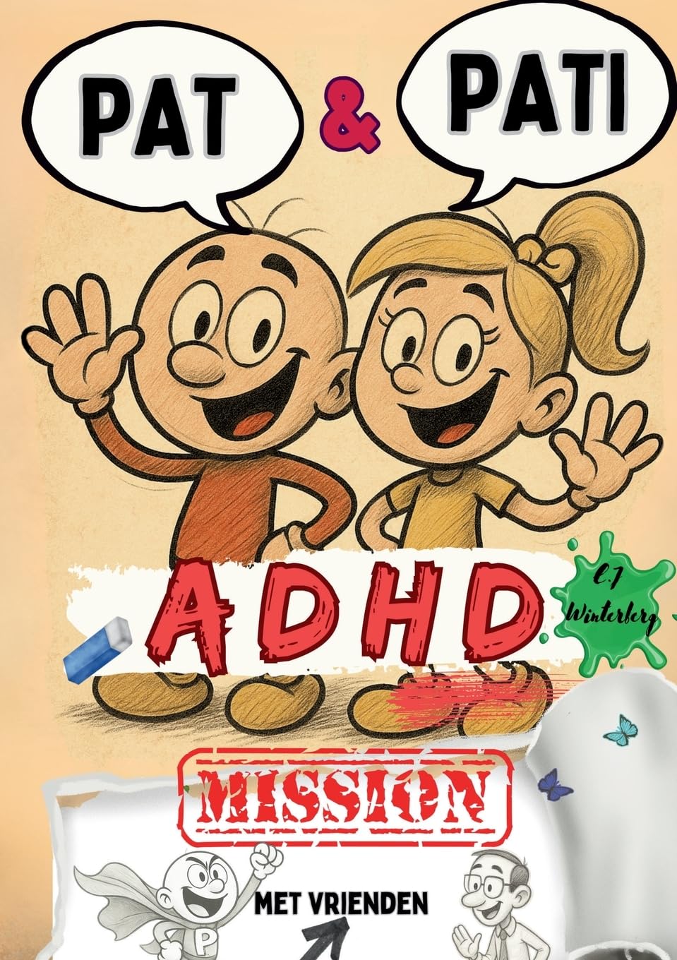 PAT & PATI met vrienden ADHD MISSION: Meer dan een stripverhaal: grappige avonturen, kleurplezier, positieve affirmaties & kindvriendelijke ... bij ADHD of autisme. Met tips voor ouders.
