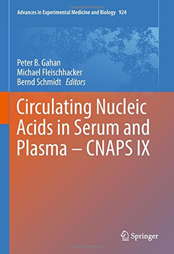 Circulating Nucleic Acids in Serum and Plasma - CNAPS IX (Advances in Experimental Medicine and Biology)