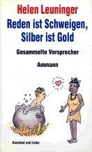 Reden ist Schweigen, Silber ist Gold. Gesammelte Versprecher