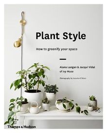 Plant Style: How to greenify your space