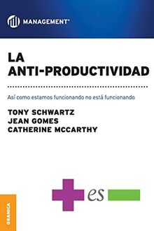 Anti-Productividad, La: Asi como estamos funcionando no está funcionando