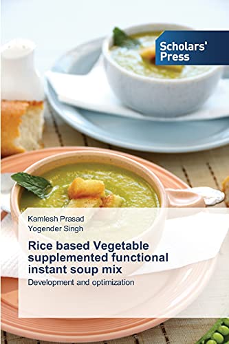 Rice based Vegetable supplemented functional instant soup mix: Development and optimization