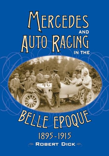 Mercedes and Auto Racing in the Belle Epoque, 1895-1915