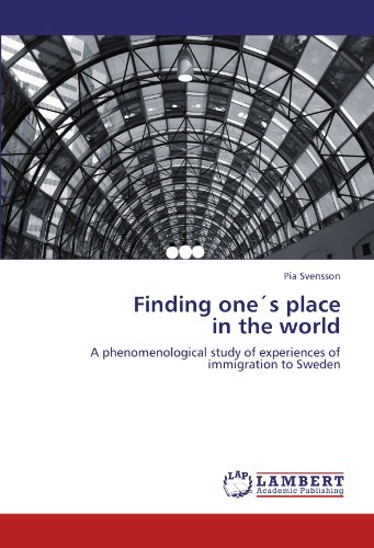 Finding one´s place in the world: A phenomenological study of experiences of immigration to Sweden