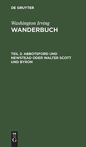 Abbotsford und Newstead oder Walter Scott und Byron (Washington Irving: Wanderbuch)