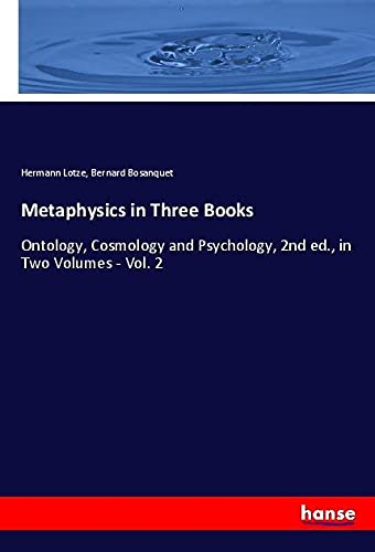 Metaphysics in Three Books: Ontology, Cosmology and Psychology, 2nd ed., in Two Volumes - Vol. 2