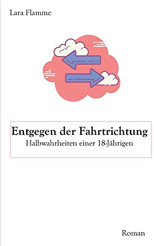 Entgegen der Fahrtrichtung: Halbwahrheiten einer 18-Jährigen