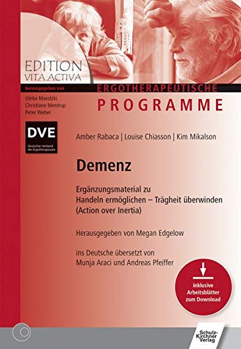 Demenz: Ergänzungsmaterial zu Handeln ermöglichen - Trägheit überwinden (Action over Inertia) (Edition Vita Activa / Ergotherapeutische Programme)
