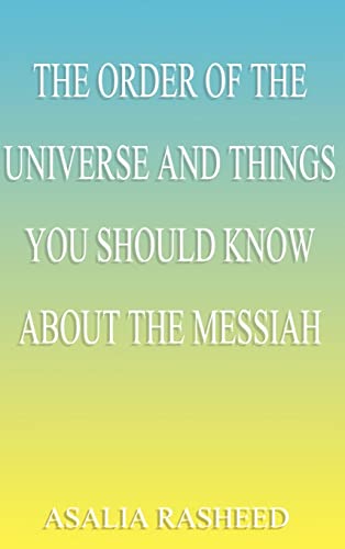 The Order of the Universe and Things You Should Know about the Messiah.