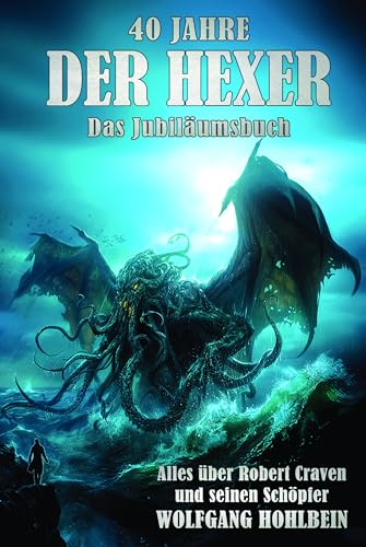 Hohlbein, Wolfgang: 40 Jahre "Der Hexer"