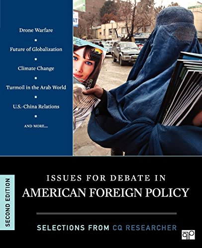 Issues for Debate in American Foreign Policy: Selections from CQ Researcher: Selections from the CQ Researcher