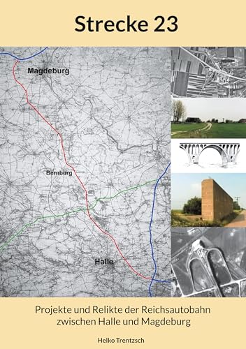 Strecke 23: Projekte und Relikte der Reichsautobahn zwischen Halle und Magdeburg