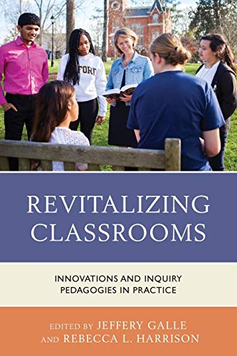 Revitalizing Classrooms: Innovations and Inquiry Pedagogies in Practice