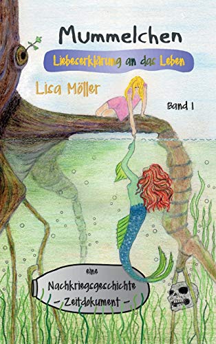 Mummelchen: Liebeserklärung an das Leben (Band 1 und 2)