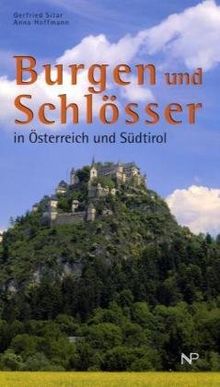 Burgen und Schlösser: Ausflüge zu Burgen und Schlössern in Österreich und Südtirol