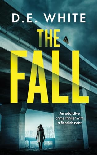 THE FALL an addictive crime thriller with a fiendish twist (Detective Dove Milson, Band 5)