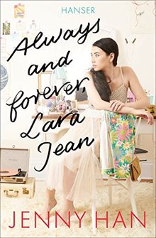 Always and forever, Lara Jean (Boys Trilogie, Band 3)