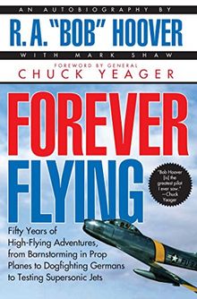 Forever Flying: Fifty Years of High-Flying Adventures, from Barnstorming in Pro