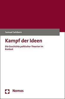 Kampf der Ideen: Die Geschichte politischer Theorien im Kontext
