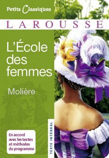 Petits Classiques Larousse: L'Ecole des femmes: Texte Intégral