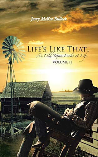 Life's Like That: An Old Texan Looks at Life Volume II